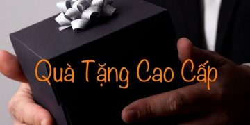 tặng quà cao cấp cũng là một cách để thể hiện sự yêu thương
